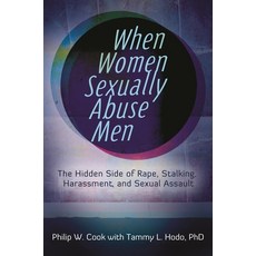 (英文圖書) When Women Sexually Abuse Men: The Hidden Side of Rape Stalking Harassment and Sexual Assault 精裝版, Praeger, 英文