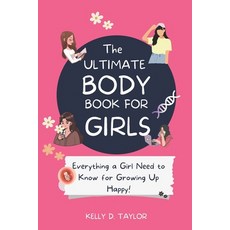 (英文圖書) The Ultimate Body Book for Girls: The Girls guide to Growing Puberty Changes Health Education 平裝版, Independently Published, 英文