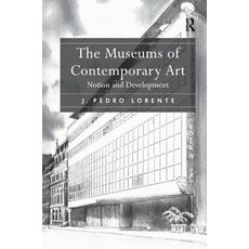 (英文圖書) The Museums of Contemporary Art: Notion and Development 平裝版, Routledge, 英文