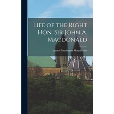 (英文圖書) Life of the Right Hon. Sir John A. Macdonald 精裝版, Legare Street Press, 英文