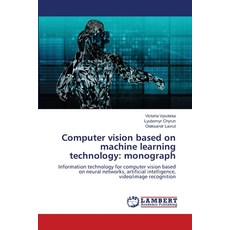 (英文圖書) Computer vision based on machine learning technology: monograph 平裝版, LAP Lambert Academic Publis..., 英文
