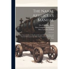 (英文圖書) The Naval Artificer's Manual: (The Naval Artificer's Handbook Revised) Text Questions and Ge... 平裝版, Legare Street Press, 英文