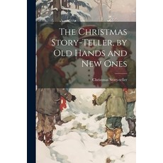 (英文圖書) The Christmas Story-Teller by Old Hands and New Ones 平裝版, Legare Street Press, 英文