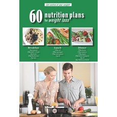 (英文圖書) 60 Nutrition Plans for Weight Loss: Get control of your weight! 平裝版, Independently Published, 英文