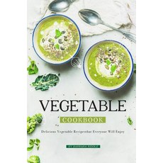 (英文圖書) Vegetable Cookbook: Delicious Vegetable Recipes that Everyone Will Enjoy 平裝版, Independently Published, 英文