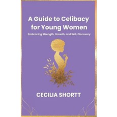 (英文圖書) A Guide to Celibacy for Young Women: Embracing Strength Growth and Self-Disco... 平裝版, Independently Published, 英文