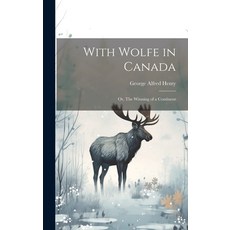 (英文圖書)With Wolfe in Canada: Or The Winning of a Continent 精裝版, Legare Street Press, 英文