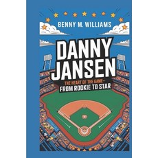 (英文圖書) Danny Jansen: The Heart of the Game-From Rookie to Star 平裝版, Independently Published, 英文