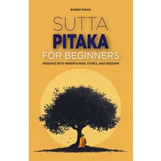 (英文圖書) Sutta Pitaka for Beginners: Insights into Mindfulness Ethics and Wisdom 平裝版, Independently Published, 英文