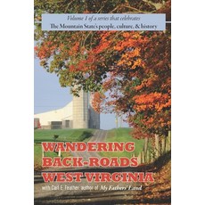 (英文圖書) Wandering Back-Roads West Virginia with Carl E. Feather: Volume 1 平裝版, Feather Cottage Media, 英文