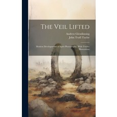 (英文圖書) The Veil Lifted: Modern Developments of Spirit Photography. With Twelve Illustrations 精裝版, Legare Street Press, 英文