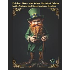 (英文圖書)Fairies Elves and Spirits in the Natural and Supernatural Realms: Myths Legen... 平裝版, Independently Published, 英文
