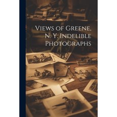 (英文圖書) Views of Greene N. Y. Indelible Photographs 平裝版, Legare Street Press, 英文