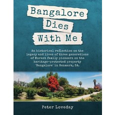 Bangalore Dies With Me: An historical memoir 平裝版, Peter Loveday, 英文