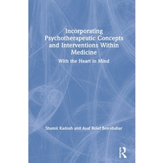 Incorporating Psychotherapeutic Concepts and Interventions Within Medicine: With the Heart in Mind 精裝版, Routledge, 英文