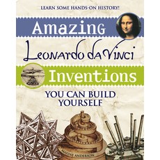 (英文圖書)Amazing Leonardo Da Vinci Inventions: You Can Build Yourself 平裝版, Nomad Press (VT), 英文