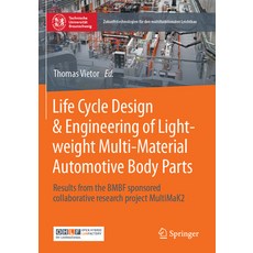 (英文圖書) Life Cycle Design & Engineering of Lightweight Multi-Material Automotive Body Parts: Results ... 平裝版, Springer, 英文