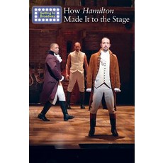 (英文圖書)How Hamilton Made It to the Stage 平裝版, Cavendish Square Publishing, 英文