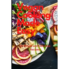 (英文圖書) Vegan Cooking Made Easy: 20 Simple and Delicious Recipes 平裝版, Independently Published, 英文