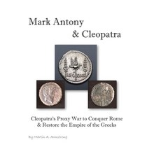(英文圖書) Mark Antony & Cleopatra: Cleopatra's Proxy War to Conquer Rome & Restore the Empire of the Gr... 精裝版, Gatekeeper Press, 英文
