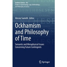 (英文圖書) Ockhamism and Philosophy of Time: Semantic and Metaphysical Issues Concerning Future Contingents 精裝版, Springer, 英文
