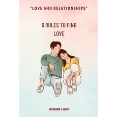 (英文圖書) Love and relationships: 6 Rules To Find Love 平裝版, Independently Published, 英文