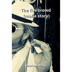 (英文圖書) The five crowd (mafia story) 平裝版, Emerson Dillon, 英文