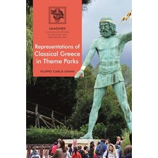 Representations of Classical Greece in Theme Parks 平裝版, Bloomsbury Academic, 英文