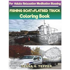 FISHING BOAT+FLATBED TRUCK Coloring book for Adults Relaxation Meditation: Sketch coloring book Gray... 平裝版, Createspace Independent Pub..., 英文