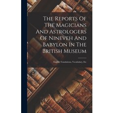 (英文圖書) The Reports Of The Magicians And Astrologers Of Nineveh And Babylon In The British Museum: En... 精裝版, Legare Street Press, 英文