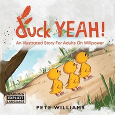(英文圖書) duck YEAH!: An Illustrated Story for Adults on Willpower 平裝版, Preneur Press, 英文