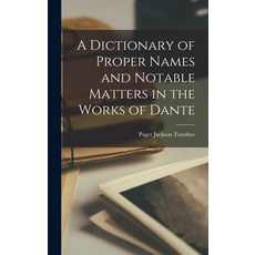 (英文圖書) A Dictionary of Proper Names and Notable Matters in the Works of Dante 精裝版, Legare Street Press, 英文