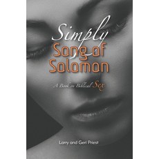 Simply Song of Solomon: A Book on Biblical Sex 平裝版, Independently Published, 英文