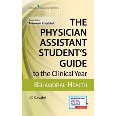 The Physician Assistant Student's Guide to the Clinical Year: Behavioral Health: With Free Online Ac... 平裝版, Springer Publishing Company, 英文