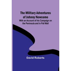 (英文圖書) The Military Adventures of Johnny Newcome; With an Account of his Campaign on the Peninsula a... 平裝版, Alpha Edition, 英文