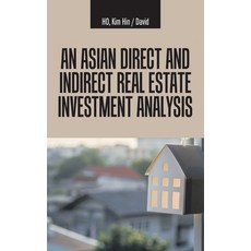 An Asian Direct and Indirect Real Estate Investment Analysis 精裝版, Partridge Publishing Singapore, 英文