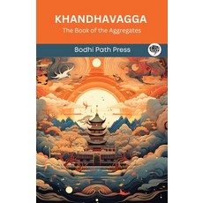 (英文圖書) Khandhavagga (From Samyutta Nikaya): The Book of the Aggregates (From Bodhi Path Press) 平裝版, Grapevine India, 英文