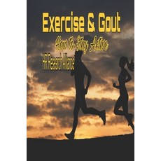 (英文圖書) Exercise & Gout: How to Stay Active 平裝版, Independently Published, 英文
