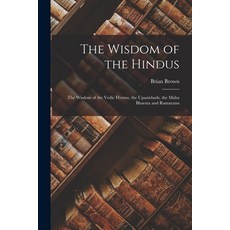 (英文圖書) The Wisdom of the Hindus: The Wisdom of the Vedic Hymns the Upanishads the Maha Bharata and... 平裝版, Legare Street Press, 英文