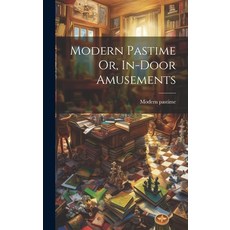 (英文圖書) Modern Pastime Or In-door Amusements 精裝版, Legare Street Press, 英文