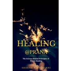 (英文圖書) Healing@prana: The Science Behind Principles of Pranic Healing 平裝版, Notion Press Media Pvt Ltd, 英文