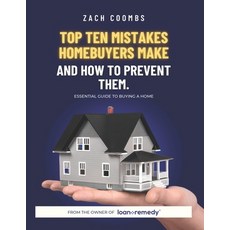 (英文圖書) Top Ten Mistakes Homebuyers Make And How To Prevent Them: Essential Guide To Buying A Home 平裝版, Independently Published, 英文