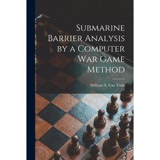 (英文圖書) Submarine Barrier Analysis by a Computer War Game Method 平裝版, Hassell Street Press, 英文