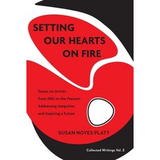 (英文圖書) Setting Our Hearts on Fire: Essays on Artists from 1982 to the Present: Addressing Inequities... 平裝版, Migration Project, 英文