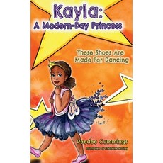 (英文圖書)Kayla: A Modern Day Princess: These Shoes Are Made For Dancing 精裝版, Cummings Consulting, LLC, 英文