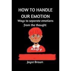 (英文圖書) How to Handle Our Emotions: Ways to separate emotion from thought 平裝版, Independently Published, 英文