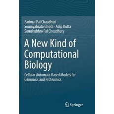 A New Kind of Computational Biology: Cellular Automata Based Models for Genomics and Proteomics 平裝版, Springer, 英文