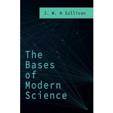 The Bases of Modern Science 平裝版, White Press, 英語