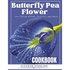 (英文圖書) The Butterfly Pea Flower Cookbook: : 100 Vibrant Drinks Desserts and More! 平裝版, Independently Published, 英文
