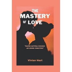 (英文圖書) The Mastery of Love: Building Emotional Resilience and Genuine Connections 平裝版, Independently Published, 英文